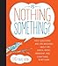 Is Nothing Something?: Kids' Questions and Zen Answers About Life, Death, Family, Friendship, and Everything in Between