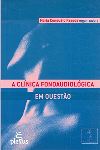 A clínica fonoaudiológica em questão