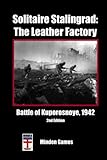 Solitaire Stalingrad: The Leather Factory: Minden Classics - Volume 5