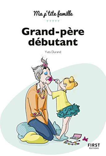 Télécharger Grand-père débutant,2e édition Francais PDF