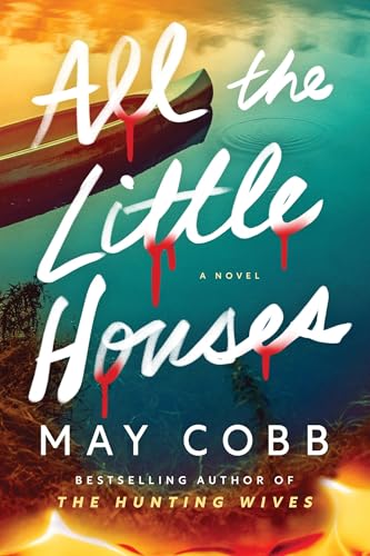 All the Little Houses (Deluxe Edition): From the Author of The Hunting Wives