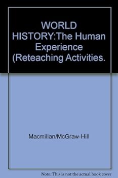 WORLD HISTORY:The Human Experience (Reteaching Activities.