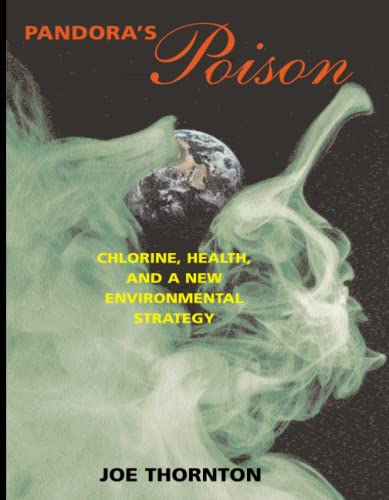 Pandora's Poison: Chlorine, Health, and a New Environmental Strategy