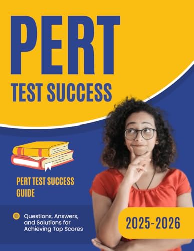 PERT Test Success Guide: Questions, Answers, and Solutions for Achieving Top Scores 2025-2026