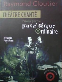 Hardcover Théâtre chanté: Paroles pour le grand cirque ordinaire [French] Book