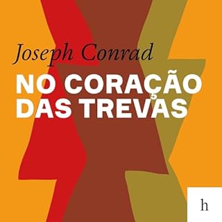 No coração das trevas Audiolivro Por Joseph Conrad, José Roberto O'Shea - tradutor, Bernadete Limongi ca