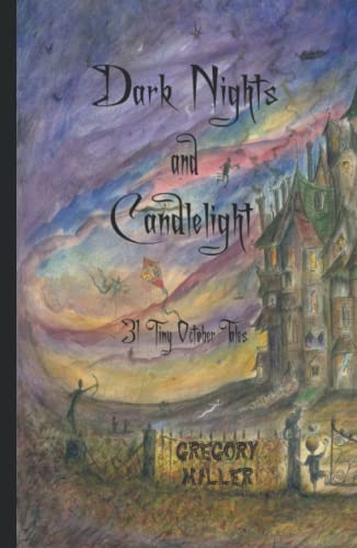 Dark Nights and Candlelight: 31 Tiny October Tales