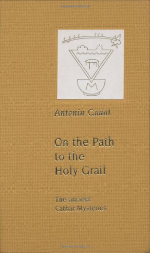 On the Path to the Holy Grail--The Ancient Cathar Mysteries