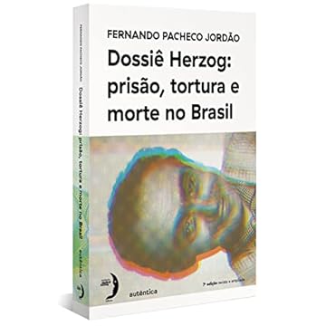 Capa do livro Dossiê Herzog: prisão, tortura e morte no Brasil