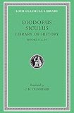 Diodorus Siculus: Library of History, Volume I, Books 1-2.34 (Loeb Classical Library No. 279)