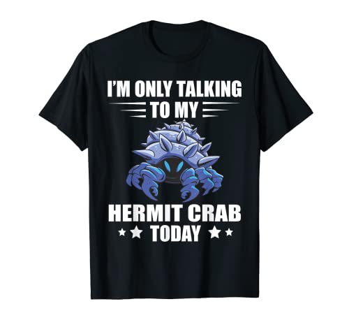 Cangrejo ermitaño I'm Only Talking Sea Animals ermit Crab Lover Camiseta