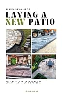 Beginner’s Guide to Laying a New Patio: Step by Step Instructions for Laying Flags, Slabs, and Pavers 1739774248 Book Cover