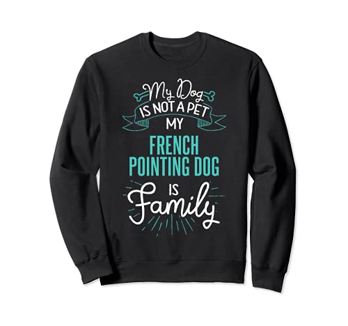 Cute French Pointing Dog Design Family Dog Giftn Sweatshirt, Black