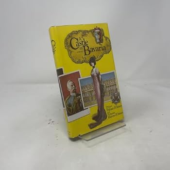 Hardcover A Castle in Bavaria: A Novel Book