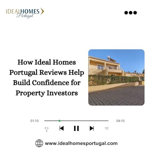How Ideal Homes Portugal Reviews Help Build Confidence for Property Investors