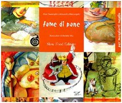 Fame di pane. Seimila anni di storie. Ediz. illustrata Fame di pane. Seimila anni di storie. Ediz. illustrata