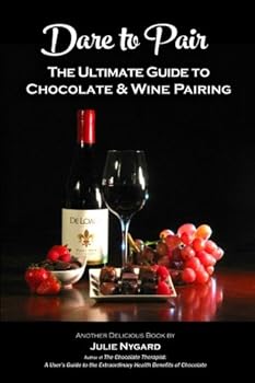 Paperback Dare to Pair: The Ultimate Guide to Chocolate and Wine Pairing Book