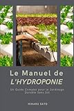  Le Manuel de l\'Hydroponie: Un Guide Complet pour le Jardinage Durable Sans Sol
