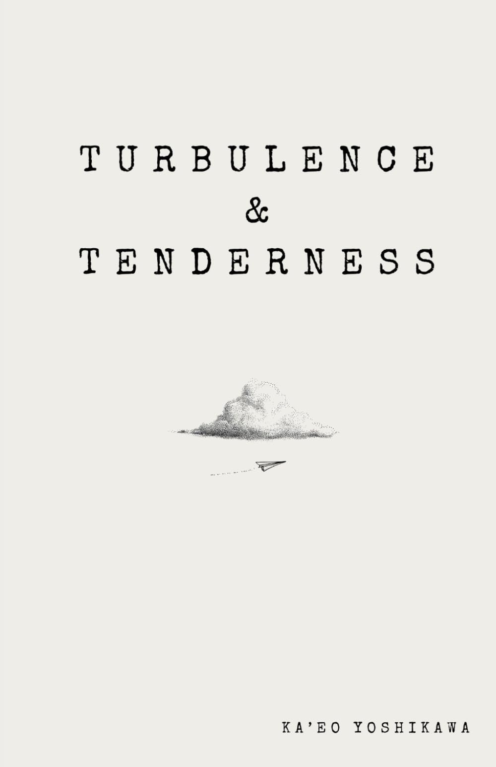 Turbulence & Tenderness: Poems for Nervous Flyers and Hopeful Hearts