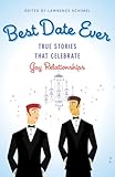 Best Date Ever: True Stories That Celebrate Gay Relationships