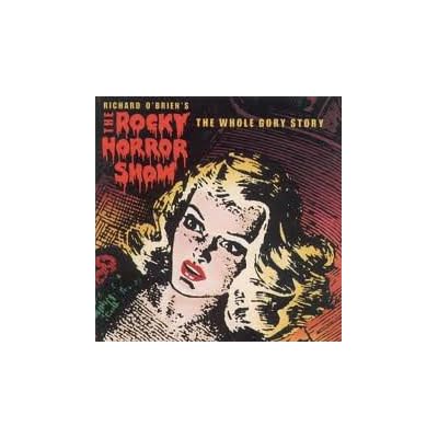 The Rocky Horror Show The Whole Gory Story