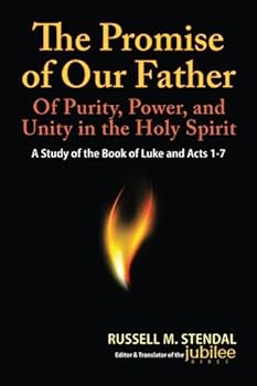 The Promise of Our Father: Of Purity, Power, and Unity in the Holy Spirit