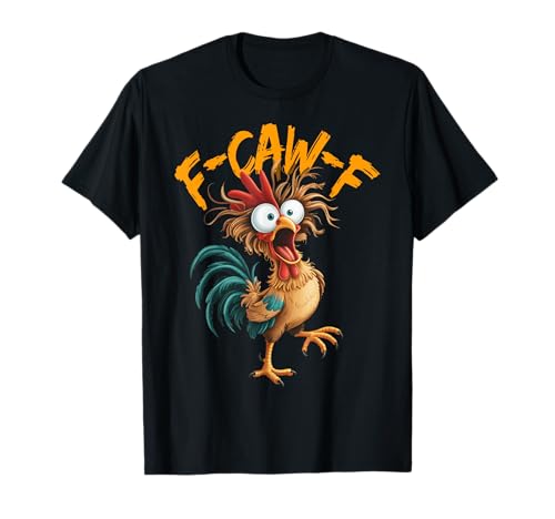 Lustiger Vogel Fcawf Huhn F Caw F Hahn Flüsterer Fawk Off T-Shirt