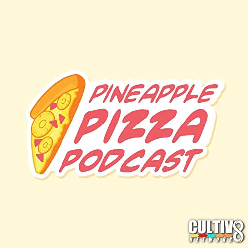 Pineapple Pizza Podcast cover art