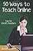 Fifty Ways to Teach Online: Tips for ESL/EFL Teachers
