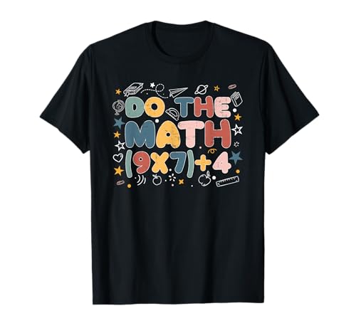 Do The Math 67 Meme Funny Six Seven Men Women Teachers T-Shirt