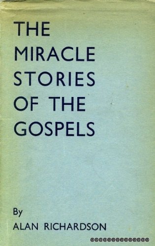 The miracle-stories of the Gospels B000XTEGUS Book Cover