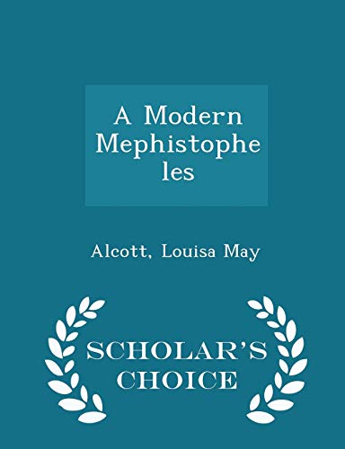 A Modern Mephistopheles - Scholar's Choice Edition A Modern Mephistopheles - Scholar's Choice Edition