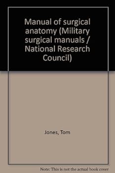 Manual of surgical anatomy (Military surgical manuals / National Research Council)