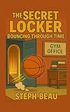The Secret Locker: Bouncing Through Time