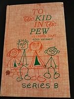 To the Kid in the Pew - 60 Chapel Talks - Series C 057003261X Book Cover