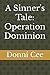 A Sinner's Tale: Operation Dominion