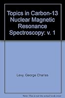 Topics in Carbon-13 Nuclear Magnetic Resonance Spectroscopy (Topics in Carbon-13 NMR Spectroscopy) (v. 1) 0471531545 Book Cover