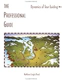 The Professional Guide: Dynamics of Tour Guiding