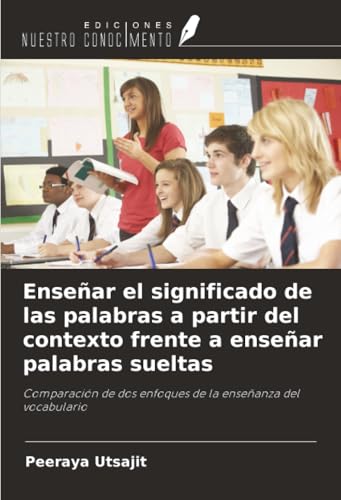Enseñar el significado de las palabras a partir del contexto frente a enseñar palabras sueltas: Comparación de dos enfoques de la enseñanza del vocabulario
