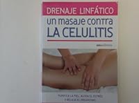 Drenaje linfatico / Lymphatic drainage: Un Masaje Contra La Celulitis / an Anti-cellulite Massage 9876101951 Book Cover