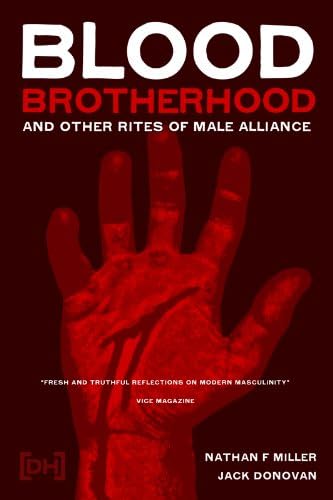Blood-Brotherhood and Other Rites of Male Alliance