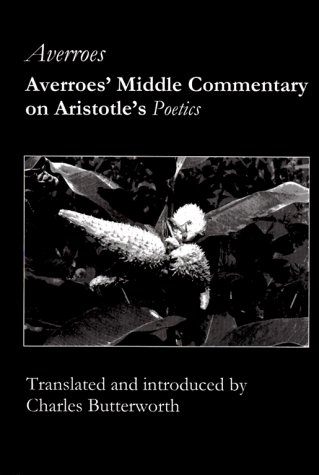 Averroes' Middle Commentary on Aristotle's Poetics
