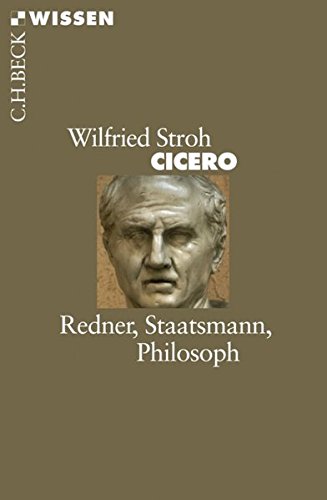 Cicero: Redner, Staatsmann, Philosoph Cicero: Redner, Staatsmann, Philosoph