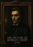 The Picture of Dorian Gray (Book) Original Novel By Oscar Wilde with Annotations: Deluxe Cover Collector's Edition