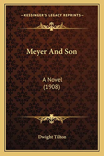 Preisvergleich Produktbild Meyer And Son: A Novel (1908)