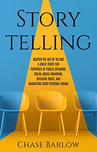 Storytelling: Master the Art of Telling a Great Story for Purposes of Public Speaking, Social Media Francais PDF