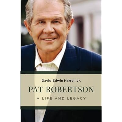 Pat Robertson: A Life and Legacy