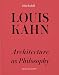 Louis Kahn: Architecture as Philosophy