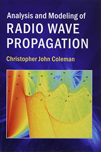 Compare Textbook Prices for Analysis and Modeling of Radio Wave Propagation 1 Edition ISBN 9781107175563 by Coleman, Christopher John