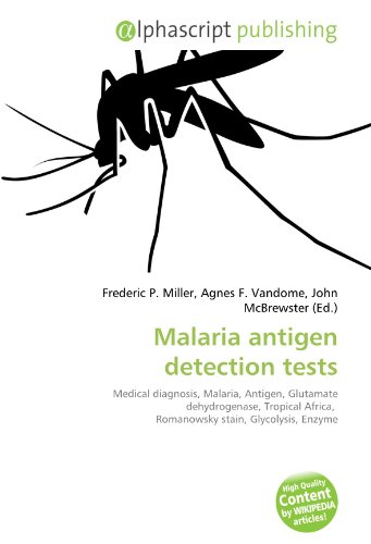 Malaria antigen detection tests: Medical diagnosis, Malaria, Antigen, Glutamate dehydrogenase, Tropical Africa, Romanowsky stain, Glycolysis, Enzyme